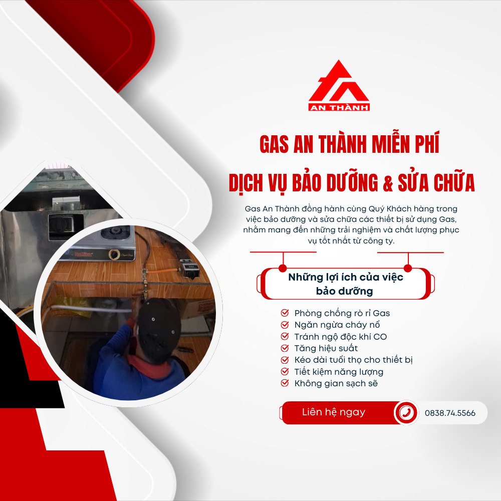 Gas An Thành Miễn Phí Dịch Vụ Bảo Dưỡng Và Sửa Chữa Các Thiết Bị Sử Dụng Gas