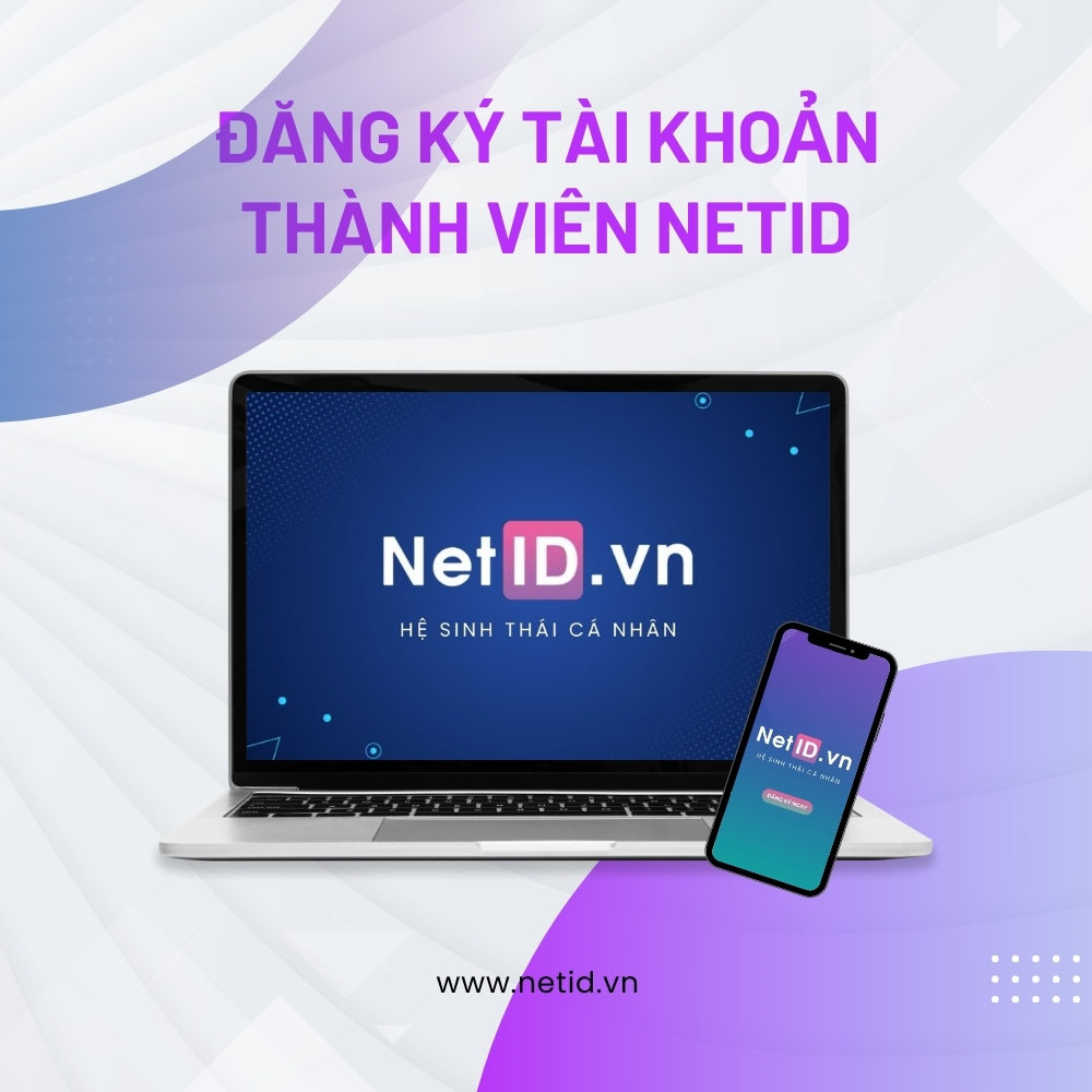 Chuyển đổi số thông minh hơn với giải pháp NETID