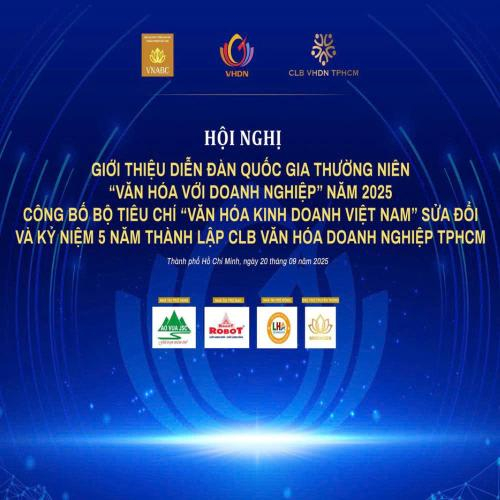 Thông Báo Hội Nghị “Văn Hóa Với Doanh Nghiệp” 2025: Công Bố Bộ Tiêu Chí Văn Hóa Kinh Doanh Việt Nam Sửa Đôi & Kỷ Niệm 5 Năm CLB Văn Hóa Doanh Nghiệp TP.HCM
